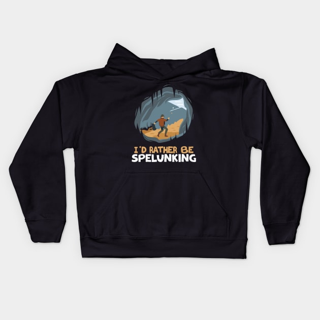 I'd Rather Be Spelunking. Funny Caving Kids Hoodie by Chrislkf